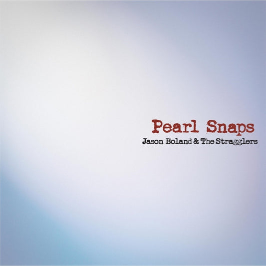 Pearl Snaps (Reissue)