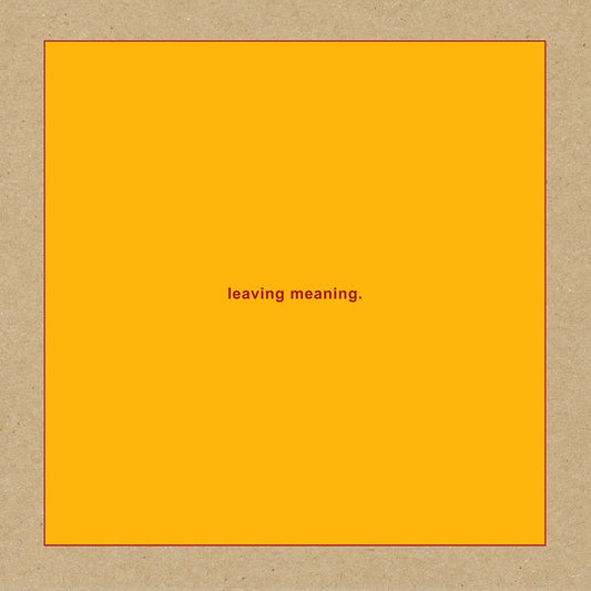 Leaving Meaning.