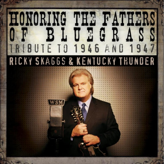 Honoring Fathers Of Bluegrass Tribute To 1946 & 1947