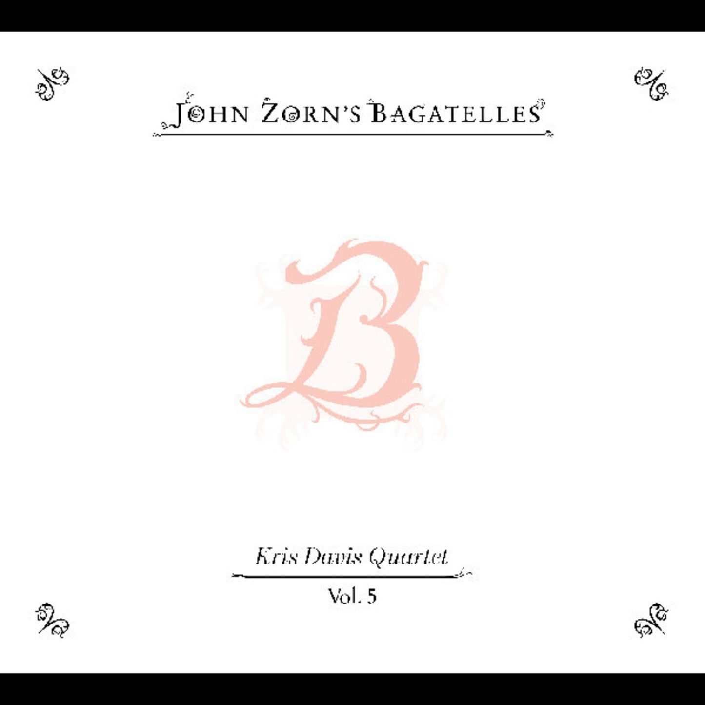 Bagatelles Vol. 5—Kris Davis Quartet