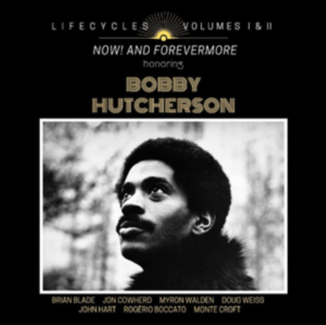 Lifecycles Volumes 1 & 2: Now! & Forevermore Honoring Bobby Hutcherson (2CD)
