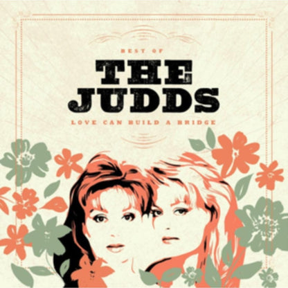All-Time Greatest Hits & Love Can Build A Bridge: Best Of The Judds