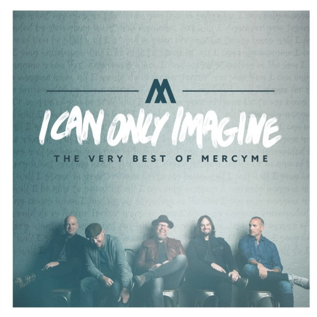 I Can Only Imagine: Very Best Of & Almost There