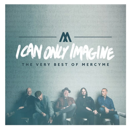 I Can Only Imagine: Very Best Of & Almost There