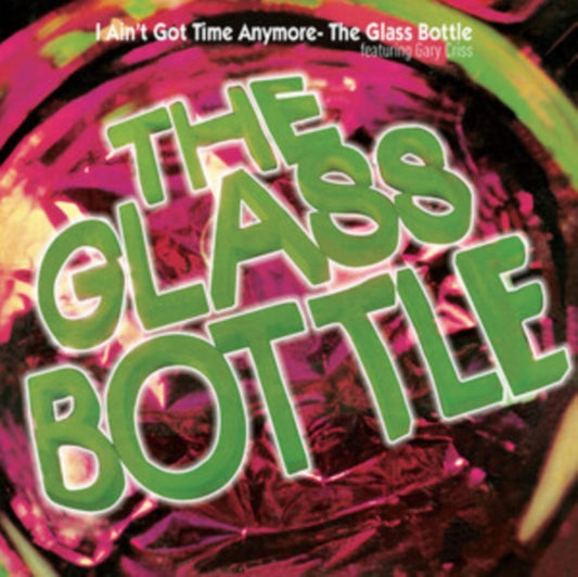 Glass Bottle & I Ain't Got Time Anymore