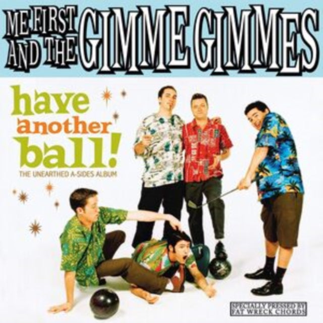 This LP Vinyl is brand new.Format: LP VinylMusic Style: PunkThis item's title is: Have Another BallArtist: Me First & The Gimme GimmesLabel: Fat Wreck ChordsBarcode: 751097072912Release Date: 7/22/2008