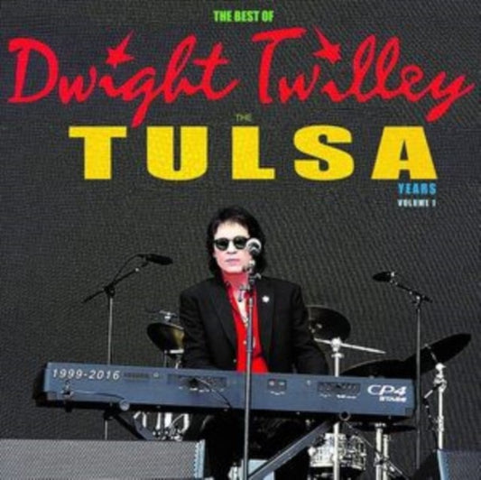 Best Of Dwight Twilley The Tulsa Years 1999-2016: Vol 1