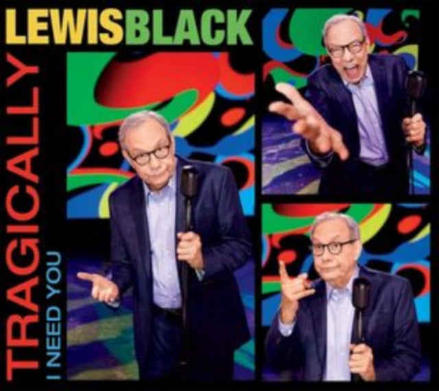 This CD is brand new.Format: CDThis item's title is: Tragically, I Need YouArtist: Lewis BlackLabel: STARK RAVING BLACK PBarcode: 760137126560Release Date: 6/9/2023