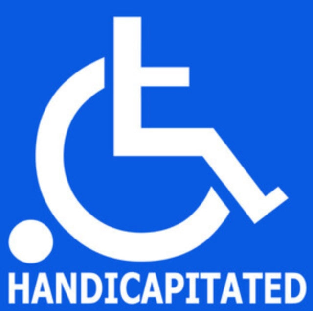 Handicapitated (X) (25Th Anniversary)