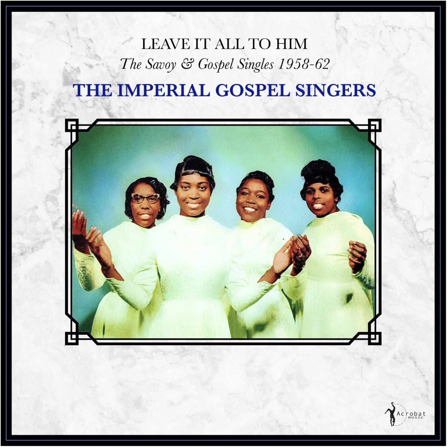 Leave It All To Him: The Savoy & Gospel Singles 1958-62