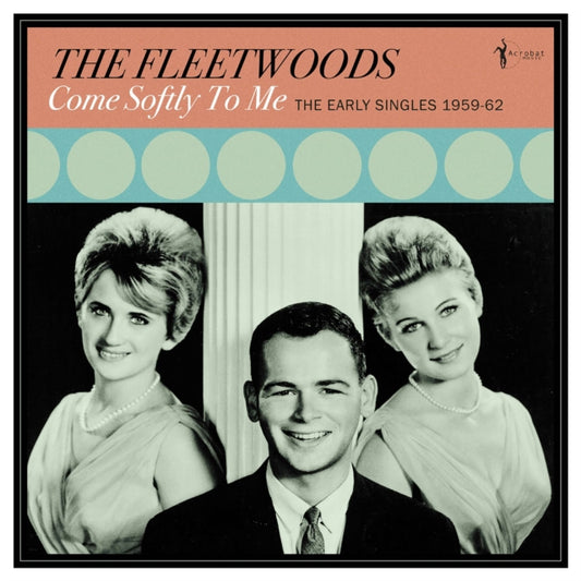Come Softly To Me: The Early Singles 1959-62