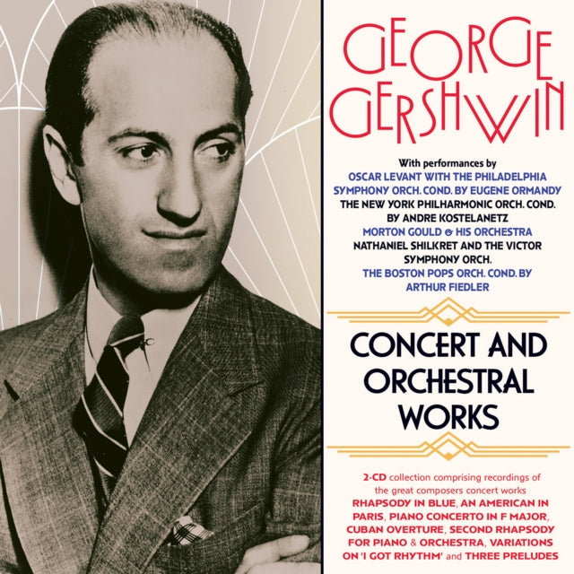 George Gershwin: Concert & Orchestral Works (2CD)