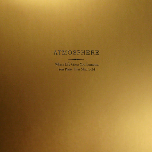 When Life Gives You Lemons, You Paint That Shit Gold (10 Year Anniversary/Gold LP Vinyl)