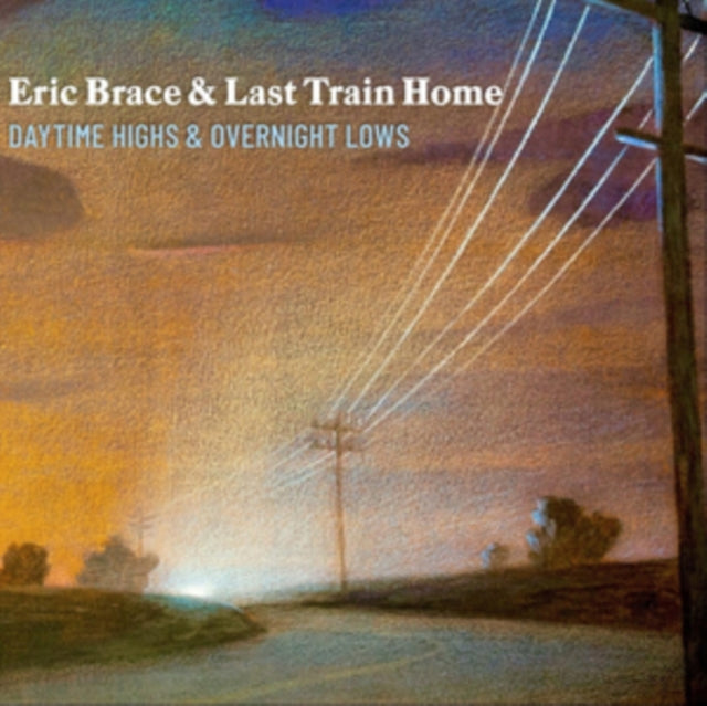 This CD is brand new.Format: CDMusic Style: CountryThis item's title is: Daytime Highs & Overnight LowsArtist: Eric & Last Train Home BraceBarcode: 843563123621Release Date: 1/31/2020