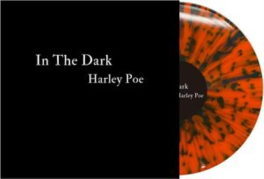 In The Dark: Or B-Movie Trash (Orange/Black Splatter LP Vinyl)