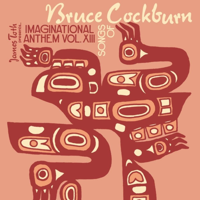 Imaginational Anthem Vol. Xiii : Songs Of Bruce Cockburn