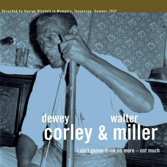 This LP Vinyl is brand new.Format: LP VinylMusic Style: Country BluesThis item's title is: I Ain't Gonna Drink No More - Not MuchArtist: Dewey Corley & Walter MillerLabel: BIG LEGAL MESS RECORDSBarcode: 854255005408Release Date: 2/3/2017