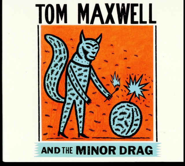 Tom Maxwell & The Minor Drag