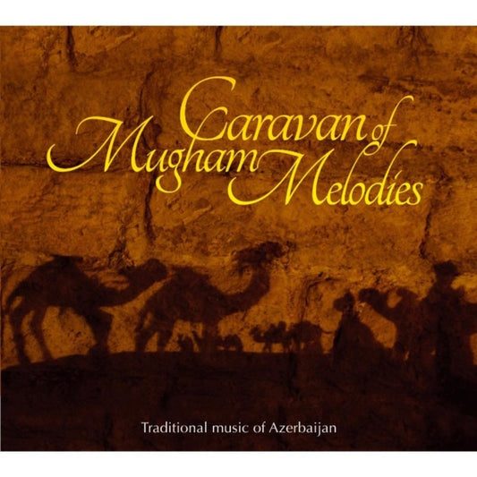 Caravan Of Mugham Melodies: Traditional Music Of Azerbaijan / Var