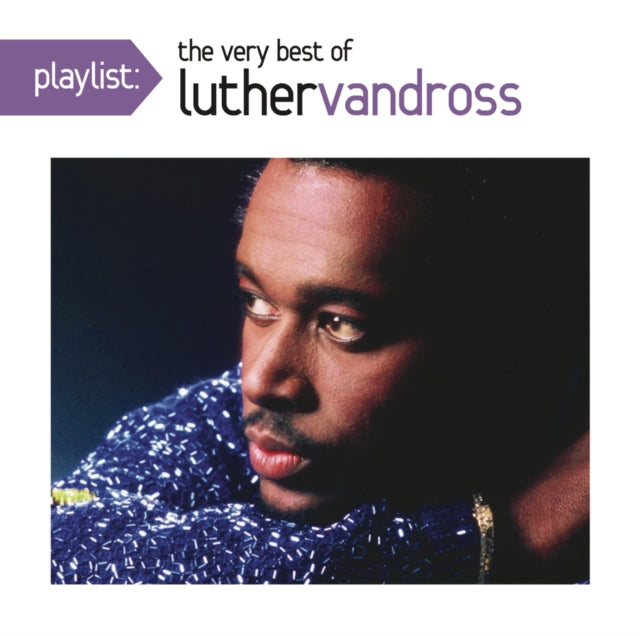 Greatest Hits & Best Of Luther Vandross & Live Radio City Music Hall 2003 & Dance With My Father & Give Me The Reason / Never Let Me Go / Power Of Love & Night I Fell In Love & Playlist: Very Best Of Luther Vandross