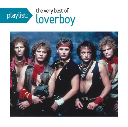 Playlist: Very Best Of Loverboy