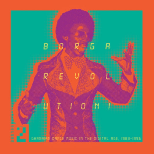 Borga Revolution! Ghanaian Dance Music In The Digital Age (2LP)