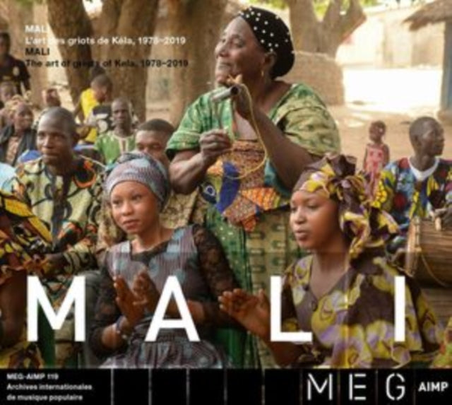 Mali. The Art Of Griots From Kela, 1978-2019