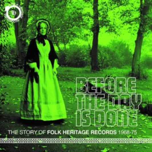 Before The Day Is Done The Story Of Folk Heritage Records (1968-1975)