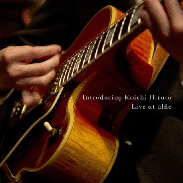 Introducing Koichi Hirata: Live At Alfie