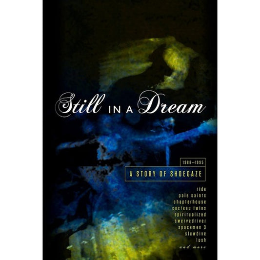 Still In A Dream: Story Of Shoegaze 1988 - 1995 / Var
