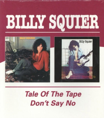 Tale Of The Tape / Don't Say No (Remastered) & Essential Billy Squier