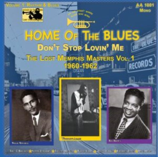 Home Of The Blues: Don't Stop Lovin Me The Lost Memphis Masters Vol. 1 1960 - 1962