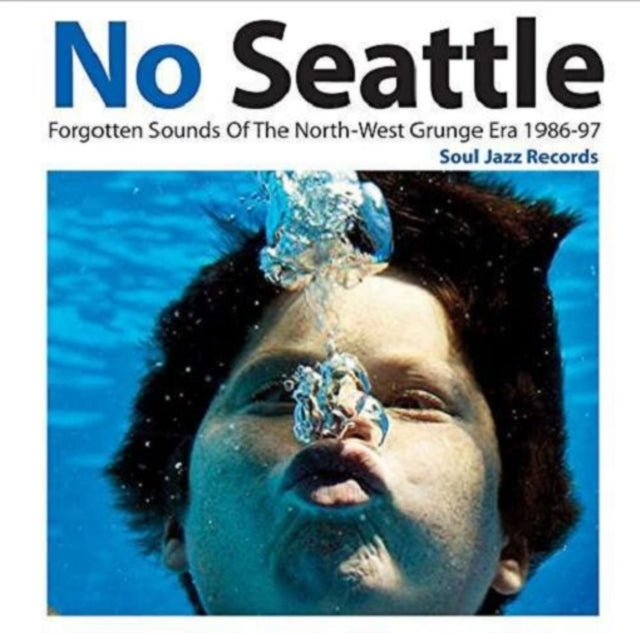 No Seattle: Forgotten Sounds Of The North-West Grunge Era 1986 - 97