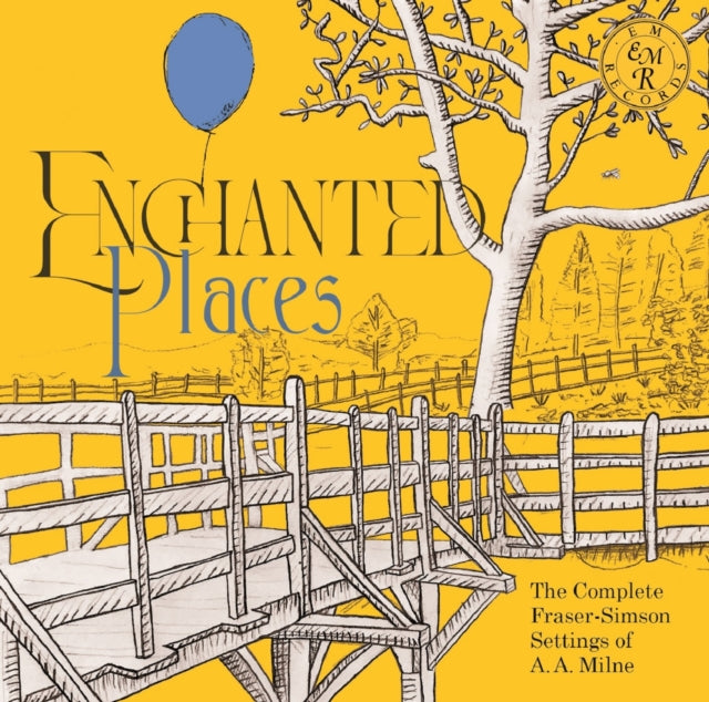 Enchanted Places: The Complete Fraser-Simson Settings Of A. A. Milne (2CD)
