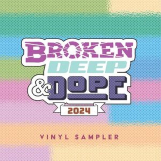 Broken Deep & Dope: Sampler 2024