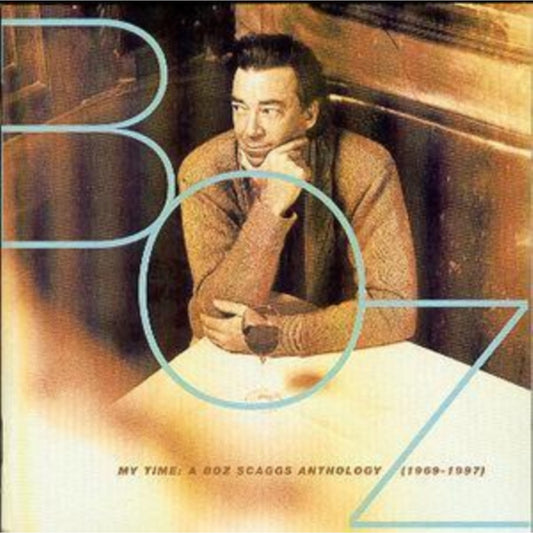 My Time: Boz Scaggs Anthology 1969 - 1997