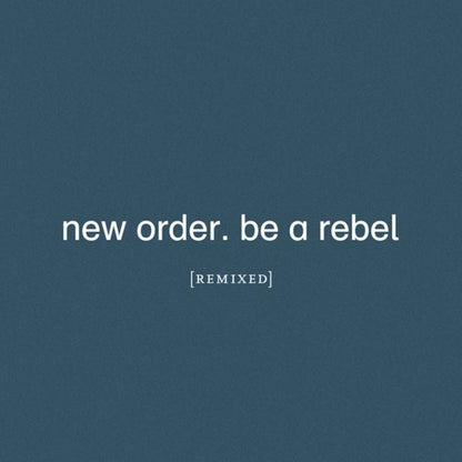 Be A Rebel Remixed (Limited Edition/Clear LP Vinyl) & New Order (Marble LP Vinyl)