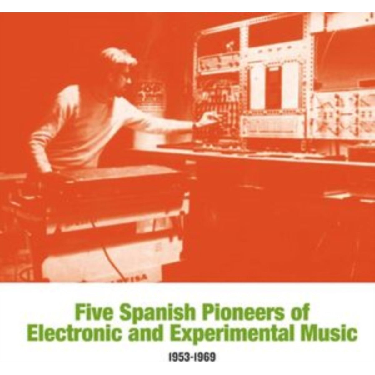 Five Spanish Pioneers Of Electronic & Experimental Music: 1953-1969