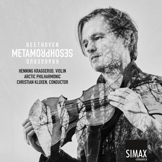 Metamorphoses: Beethoven, Kraggerud