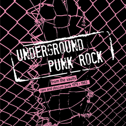 Underground Punk Rock: From The Vaults - Rare & Obscure Punk 1979-1983