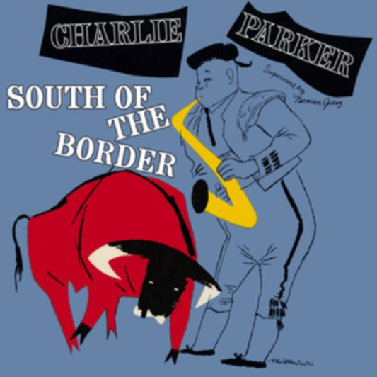 This CD is brand new.Format: CDThis item's title is: South Of The BorderArtist: Charlie ParkerLabel: Bird's NestBarcode: 8436563182907Release Date: 8/7/2020