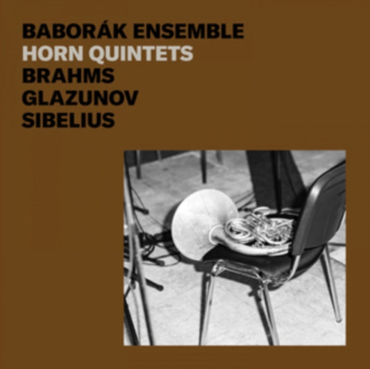 Brahms, Glazunov & Sibelius: Horn Quintets