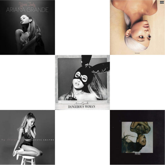 Yours Truly & My Everything & Dangerous Woman & Sweetener & Thank U Next (X)