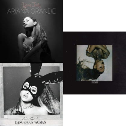 Yours Truly & Dangerous Woman & Thank U Next (X)