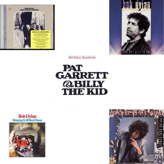 John Wesley Harding & Bringing It All Back Home & Pat Garrett & Billy The Kid & Good As I Been To You & Empire Burlesque