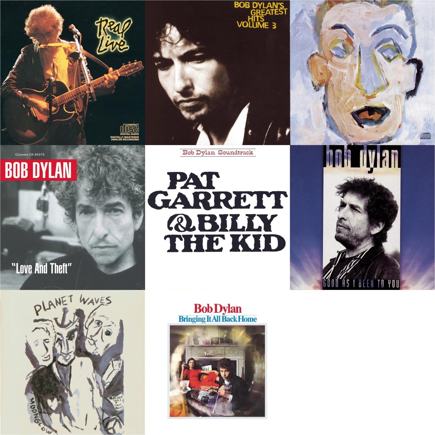Bringing It All Back Home & Pat Garrett & Billy The Kid & Good As I Been To You & Real Live & Greatest Hits Vol.3 & Planet Waves & Self Portrait & Love & Theft