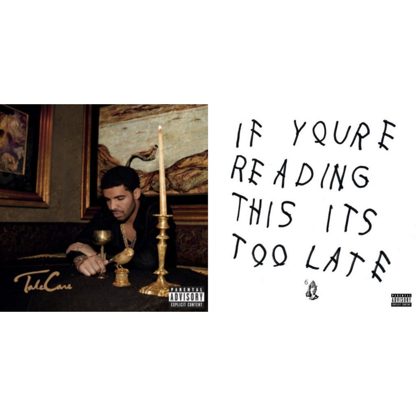 Take Care (Ex) & If You're Reading This It's Too Late (Ex)