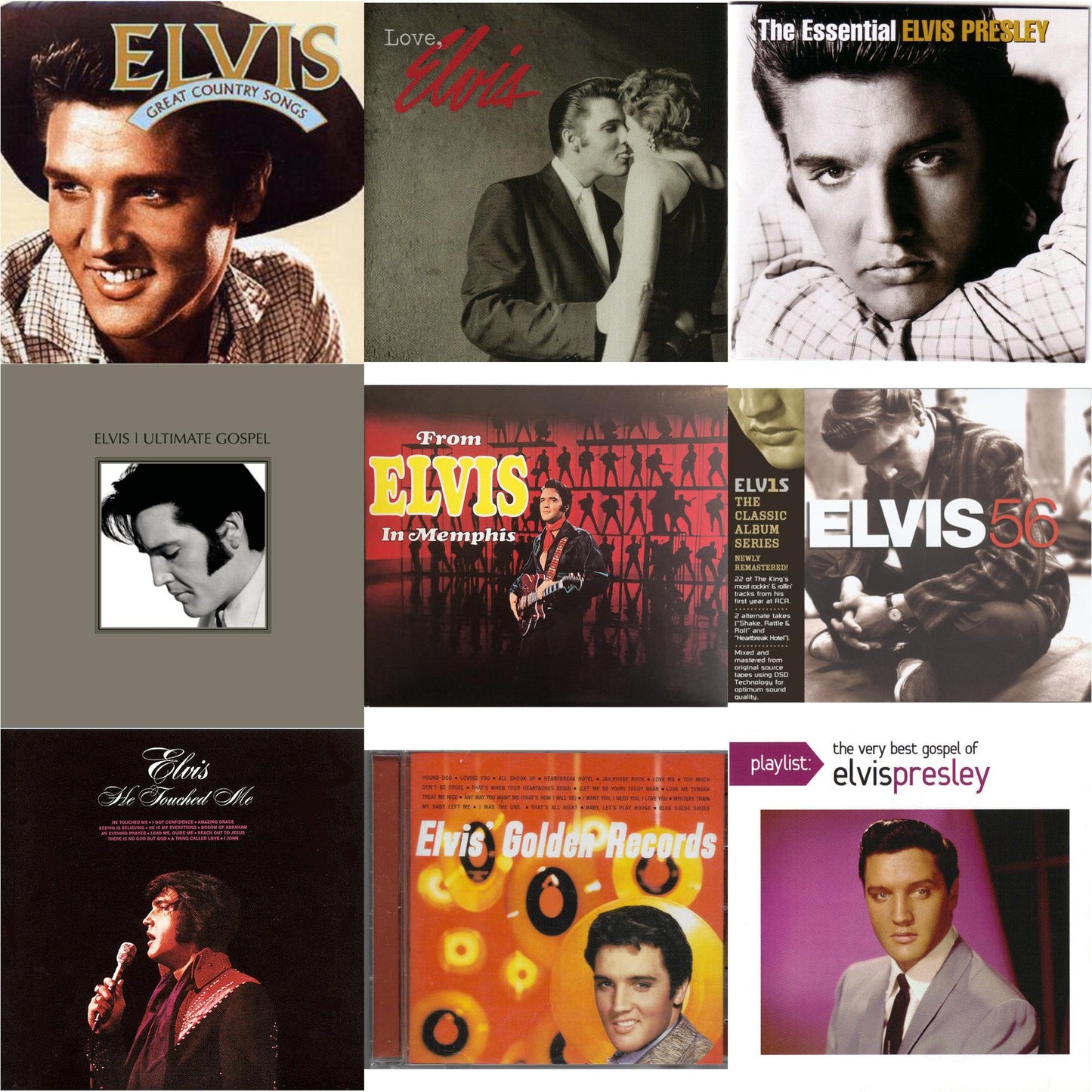 Great Country Songs & Love Elvis & Essential Elvis Presley & Elvis Ultimate Gospel & From Elvis In Memphis & Elvis 56 & He Touched Me & Elvis Golden Records & Playlist: Very Best Gospel Of Elvis Presley