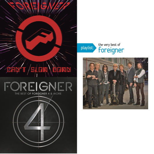 Can't Slow Down & Best Of Foreigner 4 & More & Playlist: Very Best Of Foreigner