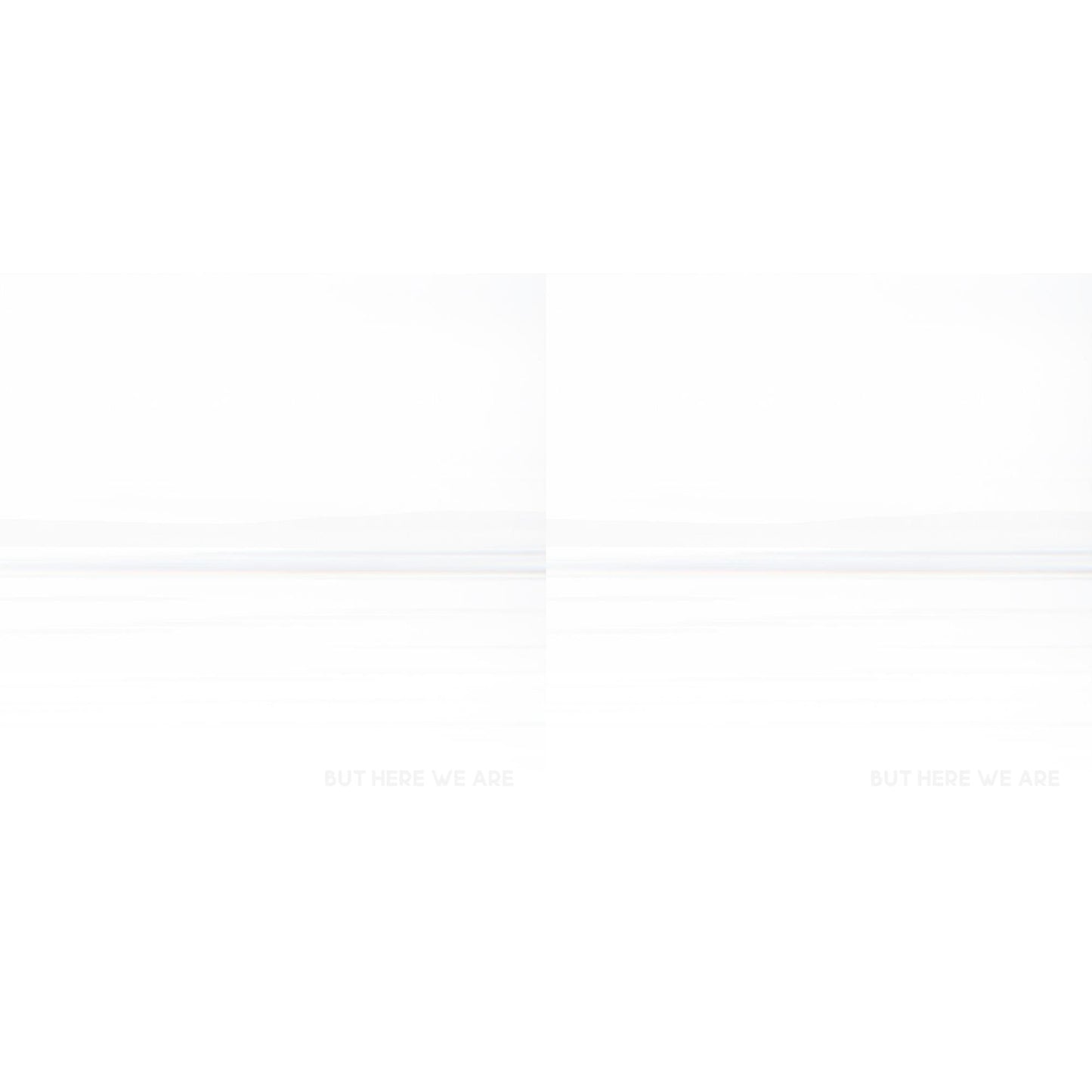 But Here We Are (White LP Vinyl) & But Here We Are